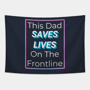 This Dad Saves Lives On The Front line! Urban Streetwear Father's Day Tapestry