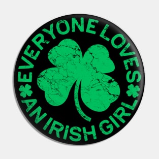 Everyone Loves an Irish Girl St Patrick's Day Gift Pin