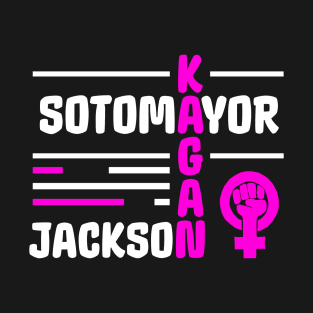 Supreme Court Sotomayor Kagan Jackson Pro Choice Women's Rights T-Shirt