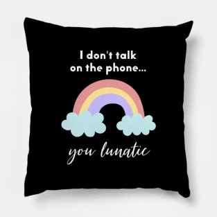 Introverts Don't Talk on the Phone Pillow