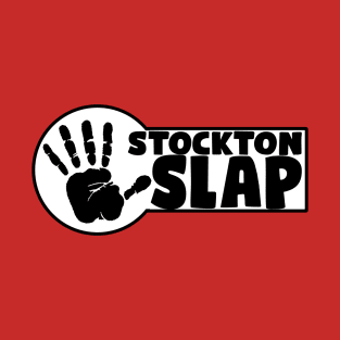 Stockton Slap - The Official Slap From Hell, B**** T-Shirt