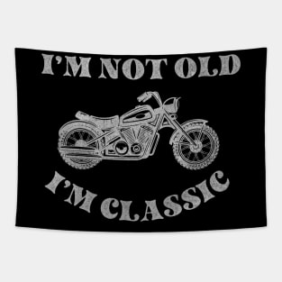 Classic Motorcycle Lovers T-Shirt, I'm Not Old, I'm Classic, Funny Motorcycle Shirt Tapestry