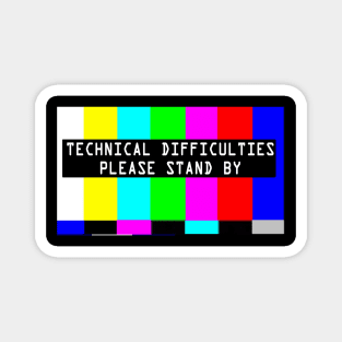 Please Stand By Magnet