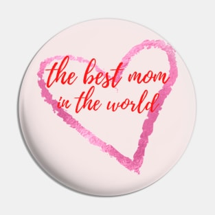 the best mom in the world Pin