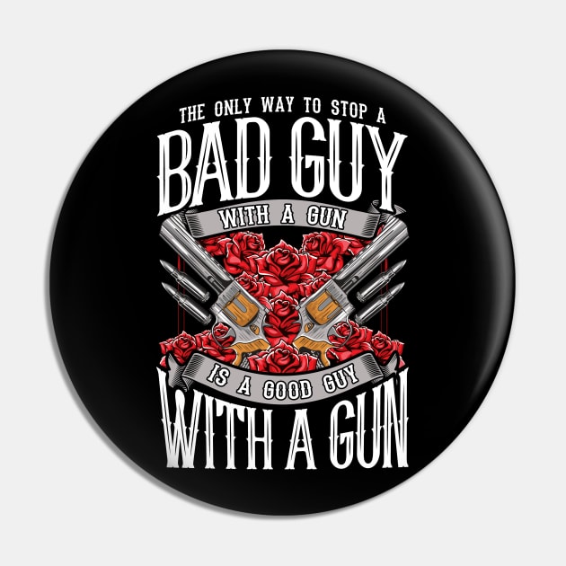 2nd Amendment Gun Rights Stop A Bad Guy With Gun Good Guy With A Gun Pin by E