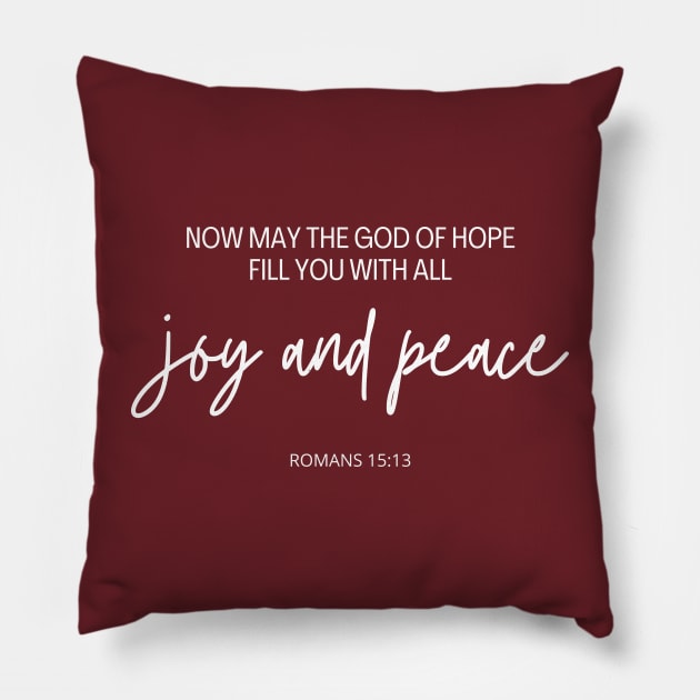 Joy and Peace - Romans 15:13 Pillow by IamHISchild.com