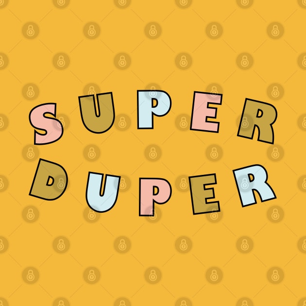 Super Duper by grafart