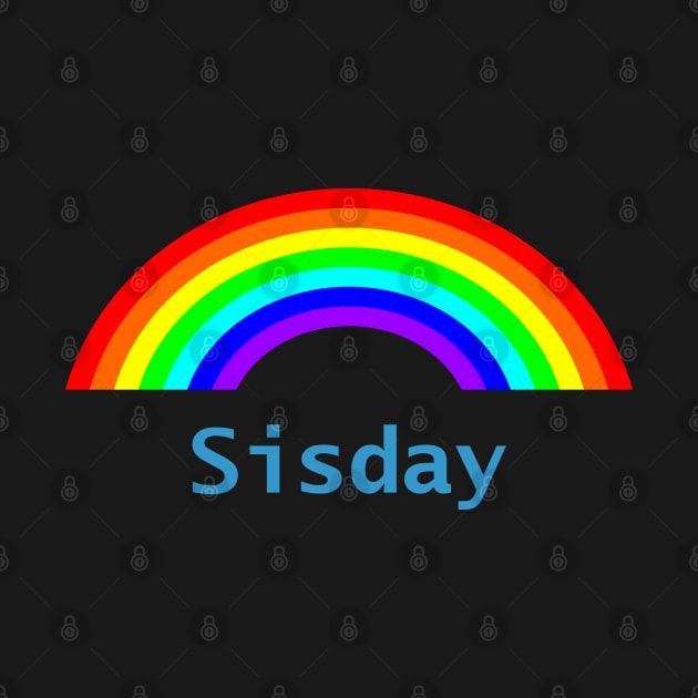 Funny Sisday Rainbow for a Sister by ellenhenryart