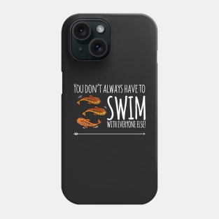 Swim Against The Crowd - Tshirt Phone Case