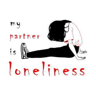 My Parnert is Loneliness Multicolor T-Shirt Design T-Shirt