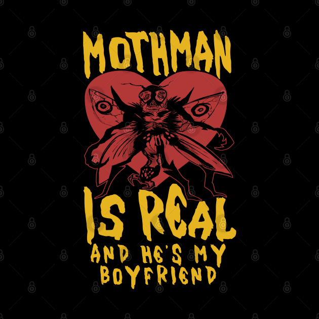 Mothman Is Real And He's My Boyfriend - Cryptid, Oddly Specific, Meme, Ironic by SpaceDogLaika