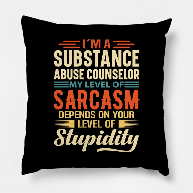 I'm A Substance Abuse Counselor Pillow by Stay Weird