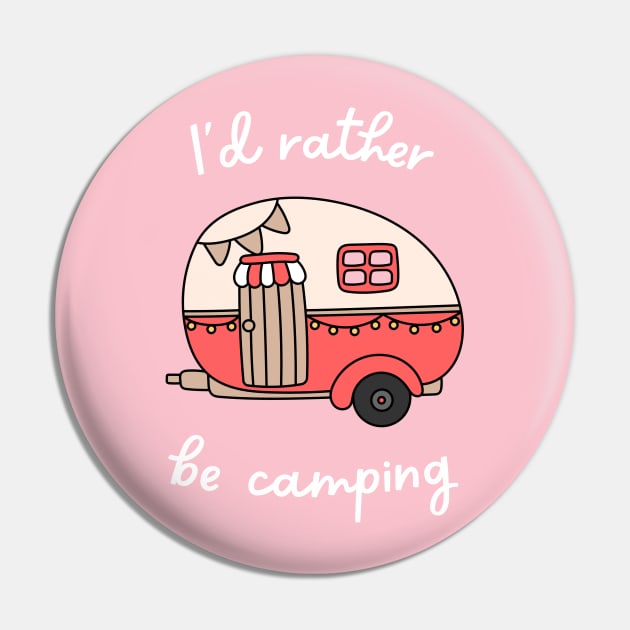 I'd Rather Be Camping Pin by coldwater_creative