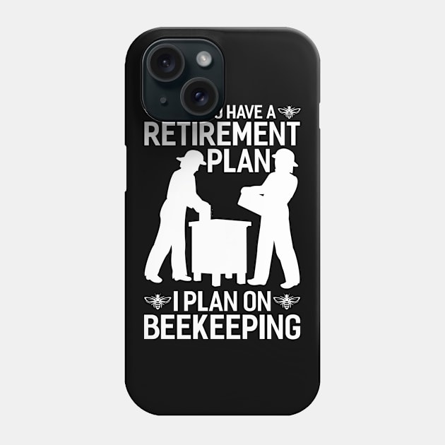 Beekeeper Retirement Plan Funny Beekeeping Phone Case by EQDesigns