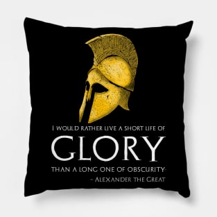 Motivational Alexander The Great Quote On Life And Glory Pillow