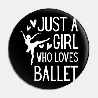 Just a girl who loves ballet Pin