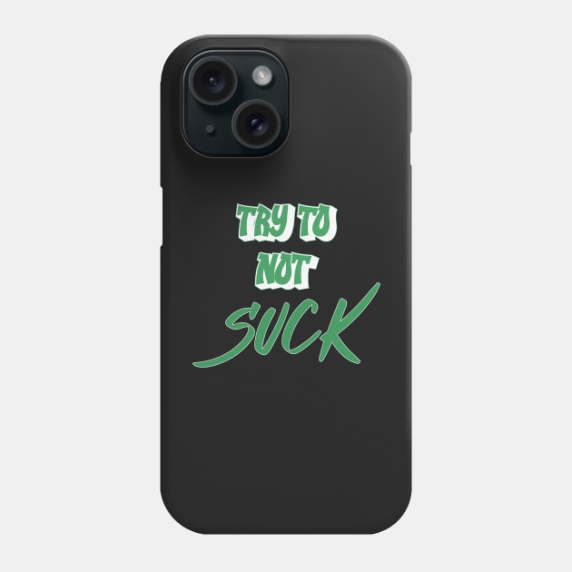Try not to Suck Phone Case by Insaneluck
