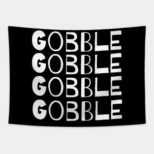 Gobble Gobble Gobble,Funny Cute Thanksgiving Tapestry