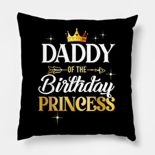 Daddy Of The Birthday Princess Girl Party Matching Family Pillow