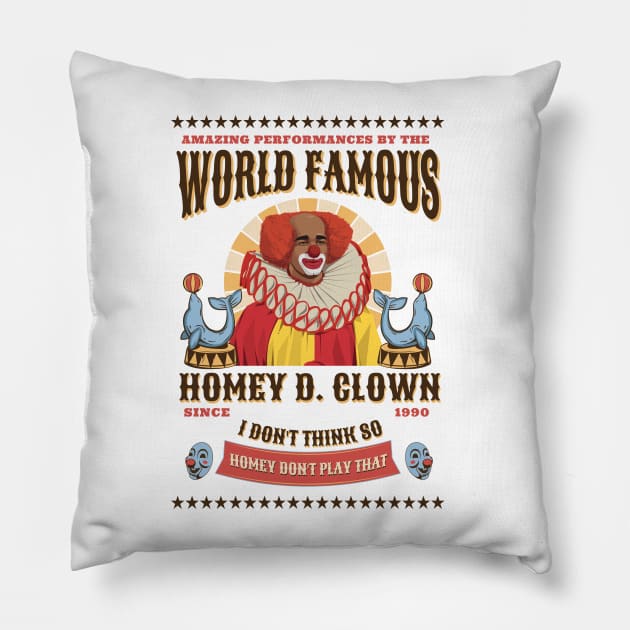 World Famous Homey D. Clown Since 1990 Pillow by BodinStreet