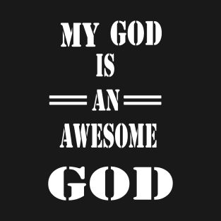 My God is an awesome God T-Shirt