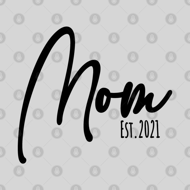 Mom Est. 2021 - 1 - New Mom - Phone Case