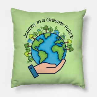 Journey to a Greener Future Pillow