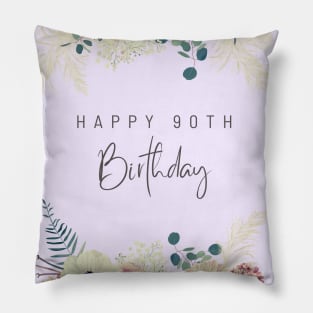 Happy 90th Birthday Pillow