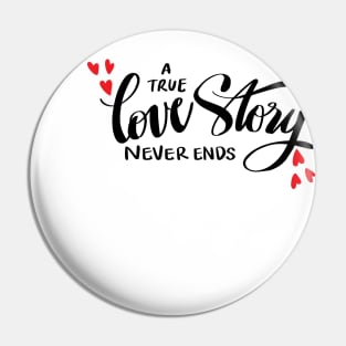 A true love story never ends Pin