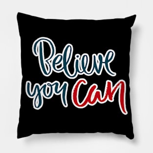 Believe you can Pillow