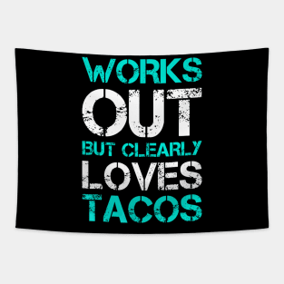 Works Out But Clearly Loves Tacos Funny Workout Gym Tapestry