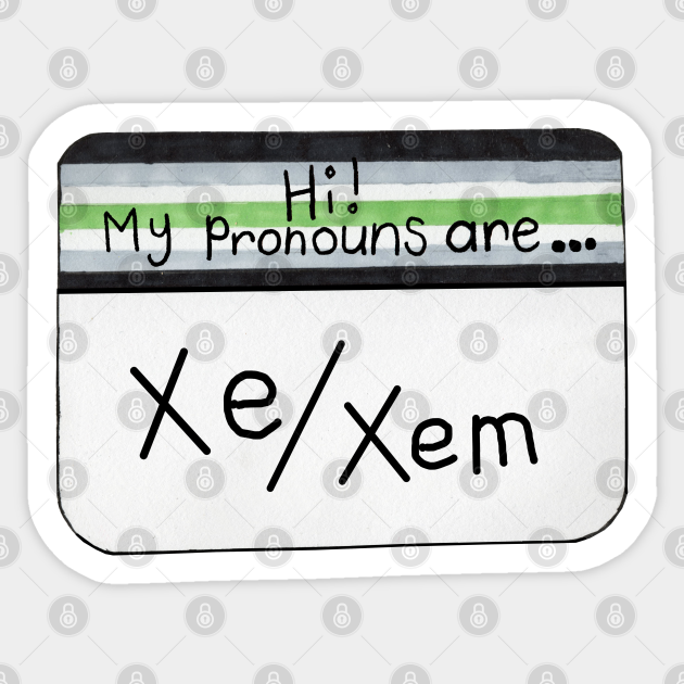 Hi My Pronouns Are Xe Xem Agender Version Pronouns Sticker Teepublic Hi My Pronouns Are Xe Xem Agender Version Pronouns Sticker Teepublic