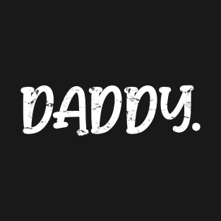 Daddy - Best Favorite Dad or Daddy To Be, Father's Day Gift For Awesome Dad T-Shirt
