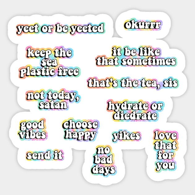 Tie Dye Quotes Sticker Pack Good Vibes Sticker TeePublic