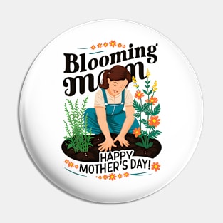 Blooming MOM Happy mother's day | Mother's day | Mom lover gifts Pin