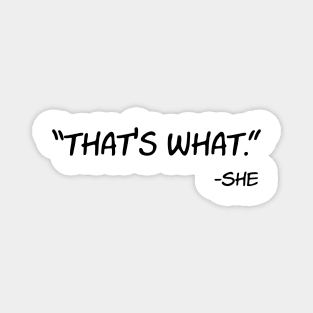 That's What She Said | Funny she said Magnet