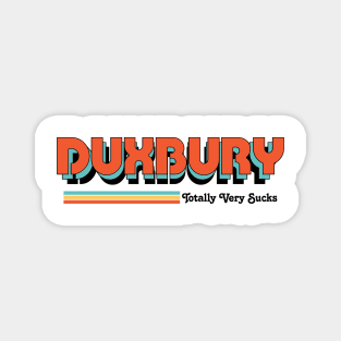 Duxbury - Totally Very Sucks Magnet