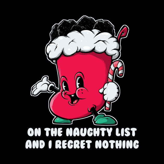 On The Naughty List And I Regret Nothing Funny Christmas Stocking Full Of Coal Holding Candy Cane by SWIFTYSPADE