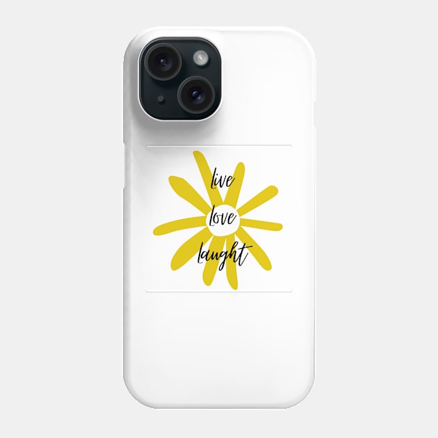 Live, Love, Laught 8 Phone Case by mptresart