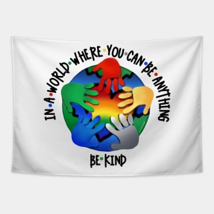 In A World Where You Can Be Anything Be Kind v2 Tapestry