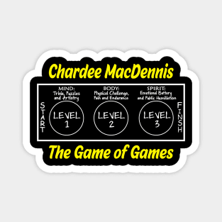 Chardee MacDennis The Game of Games Magnet