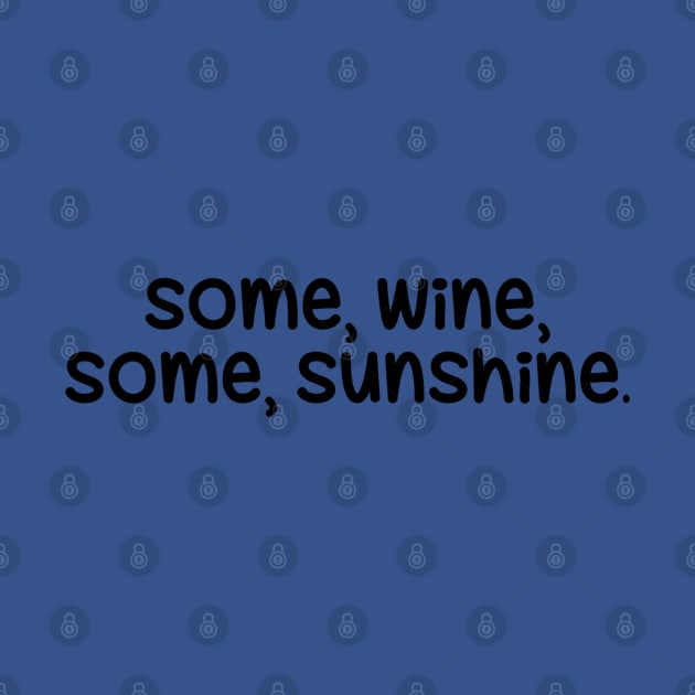 Some wine, some sunshine by Dorran