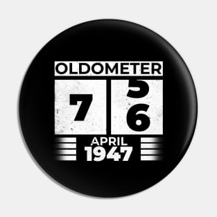 Oldometer 76 Years Old Born In April 1947 Pin