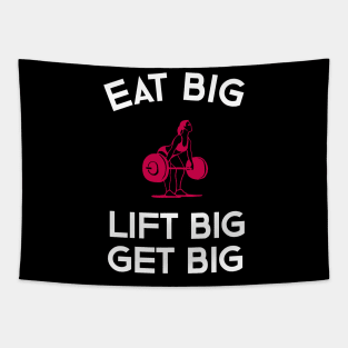 Eat Big Lift Big Get Big Tapestry