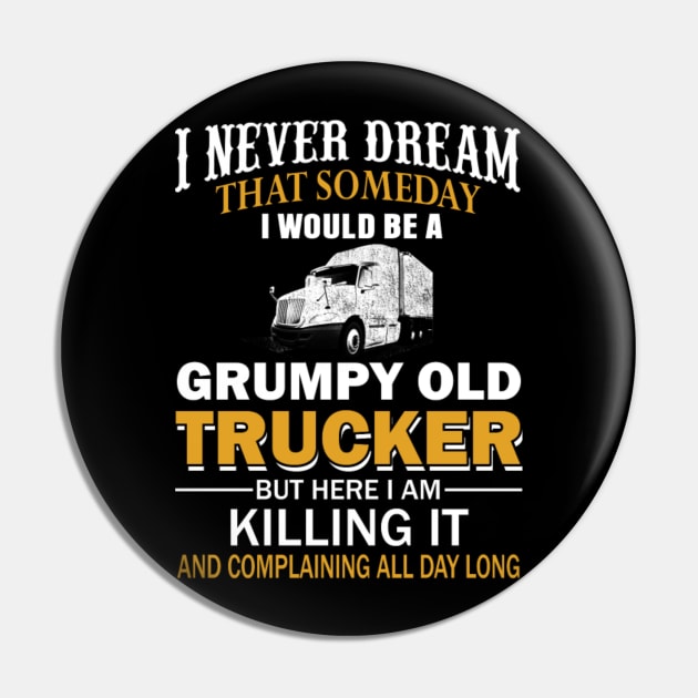 I am a grumpy old trucker Pin by kenjones