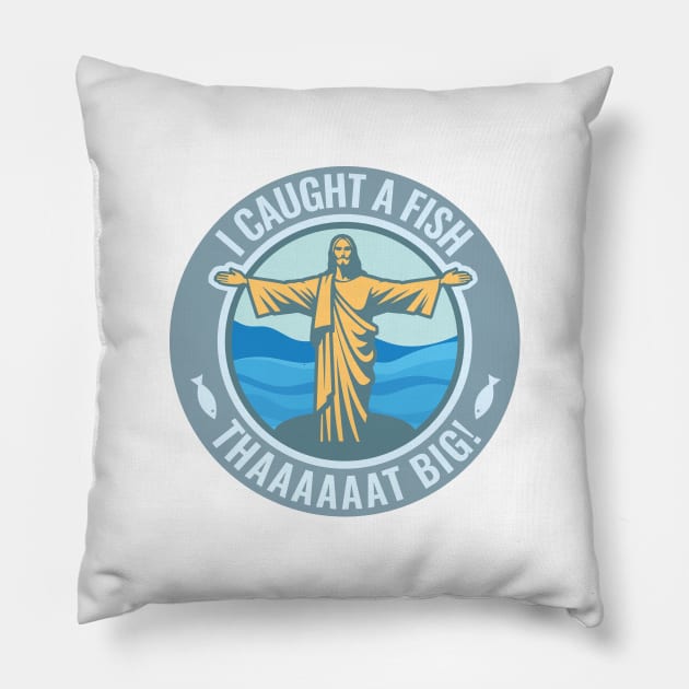 I caught a fish that big! Angler's (and fisherman's) saying. Pillow by MrPila