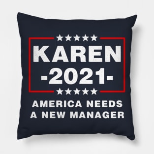 Karen 2021 America Needs A New Manager Pillow