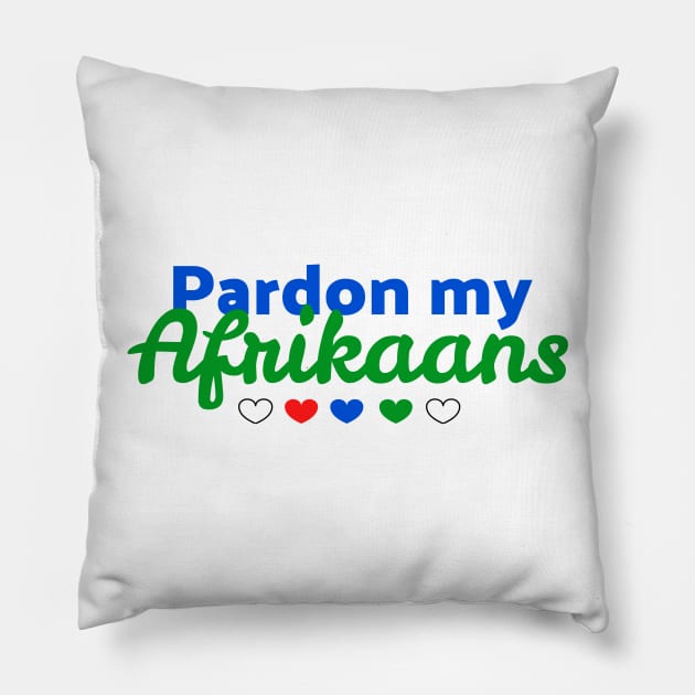 Pardon my Afrikaans Pillow by UnderwaterSky