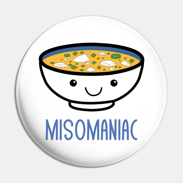 Misomaniac Funny Miso Japanese Soup Kawaii Anime Puns Jokes Pin by mrsmitful01