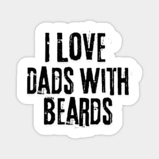 I love Dads with Beards Magnet